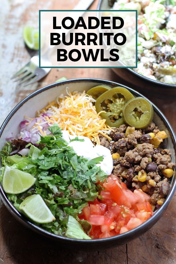Easy Loaded Burrito Bowls - Perfect for Picky Eaters and Quick Dinners